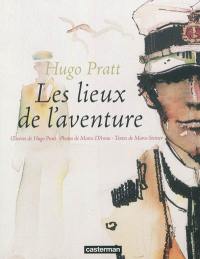 Hugo Pratt : les lieux de l'aventure. I luoghi dell'avventura