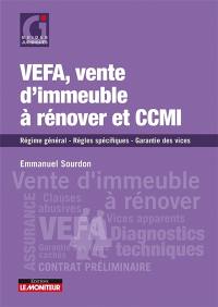 Vefa, vente d'immeuble à rénover et CCMI : régime général, règles spécifiques, garantie des vices