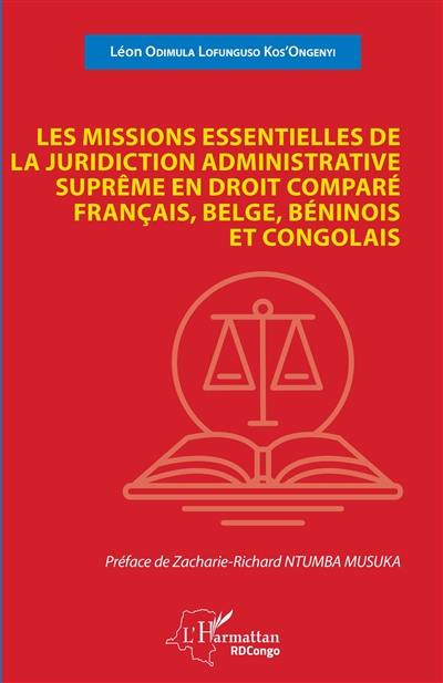 Les missions essentielles de la juridiction administrative suprême en droit comparé français, belge, béninois et congolais