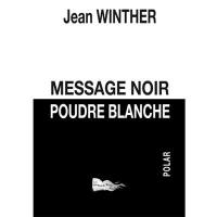Message noir, poudre blanche : polar