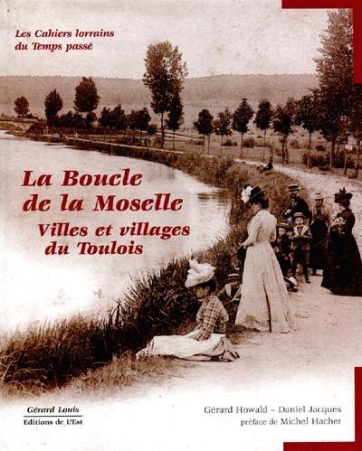 La boucle de la Moselle : villes et villages du Toulois