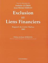 Exclusion et liens financiers : microfinance, leçons du Sud : rapport du centre Walras 2003