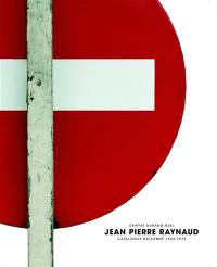 Catalogue raisonné Jean-Pierre Raynaud. Vol. 1. 1962-1973