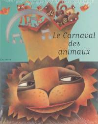 Le carnaval des animaux : adapté de la fantaisie zoologique de Camille Saint-Saëns