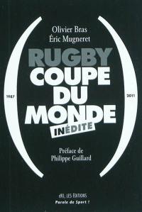 Rugby Coupe du monde inédite, 1987-2011