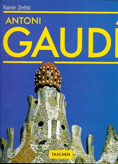 Antoni Gaudi : une vie en architecture