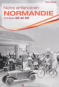 Notre enfance en Normandie : années 40 et 50