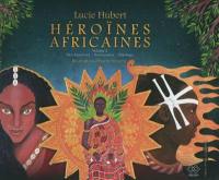 Héroïnes africaines. Vol. 2. Yaa Asantiwa, Sarraounia, Ndabaga