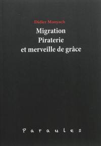 Migration, piraterie et merveille de grâce