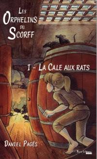 Les orphelins du Scorff. Vol. 1. La cale aux rats