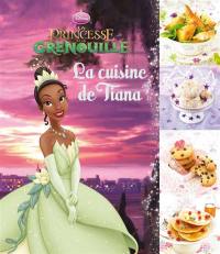 La cuisine de Tiana : la Princesse et la grenouille