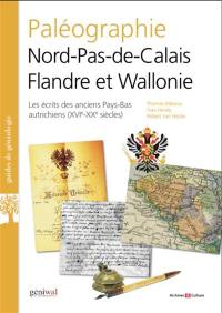 Manuel de paléographie Nord-Pas-de-Calais, Flandre et Wallonie : du XVIe au XXe siècle