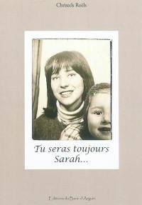 Tu seras toujours Sarah... : je me suis appelée Thérèse, après une nuit d'orage