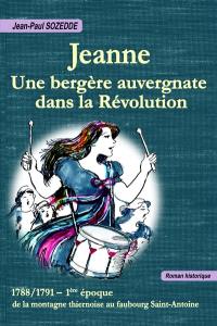 Jeanne : une bergère auvergnate dans la Révolution : 1788-1791, première époque : de la montagne thiernoise au faubourg Saint-Antoine