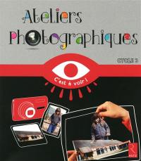 Ateliers photographiques : cycle 3