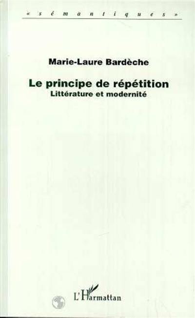 Le principe de répétition : littérature et modernité