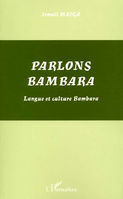 Parlons bambara : langue et culture bambara