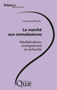 Le marché aux connaissances : néolibéralisme, enseignement et recherche : conférence-débat, Cirad, Montpellier, le 16 avril 2014
