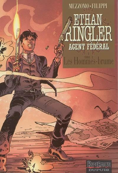 Ethan Ringler, agent fédéral. Vol. 2. Les hommes-brume