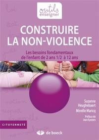Construire la non-violence : les besoins fondamentaux de l'enfant de 2 ans et demi à 12 ans