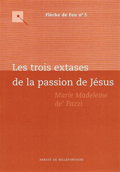 Les trois extases de la passion de Jésus