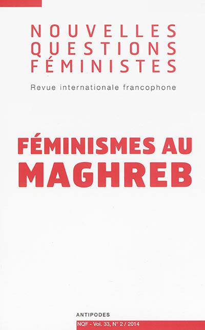 Nouvelles questions féministes, n° 2 (2014). Féminismes au Maghreb