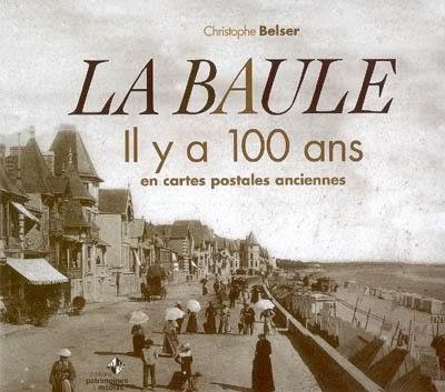 La Baule, il y a 100 ans : en cartes postales anciennes
