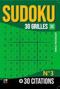 Sudoku : 30 grilles + 30 citations : niveau progressif. Vol. 3