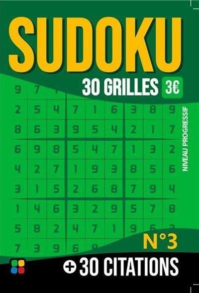 Sudoku : 30 grilles + 30 citations : niveau progressif. Vol. 3