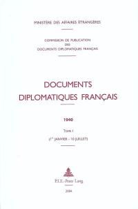 Documents diplomatiques français : 1940. Vol. 1. 1er janvier-10 juillet