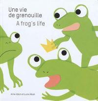 Une vie de grenouille. A frog's life