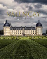 Valençay : le château Renaissance de Talleyrand