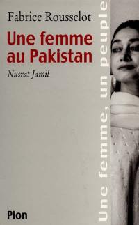 Une femme au Pakistan : Nusrat Jamil