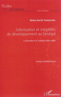 Colonisation et inégalités de développement au Sénégal : le Boundou et le Gadiaga (1885-1980)
