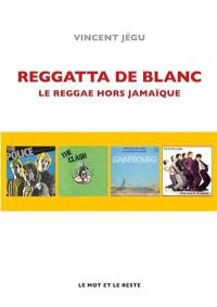 Reggatta de Blanc : le reggae hors Jamaïque