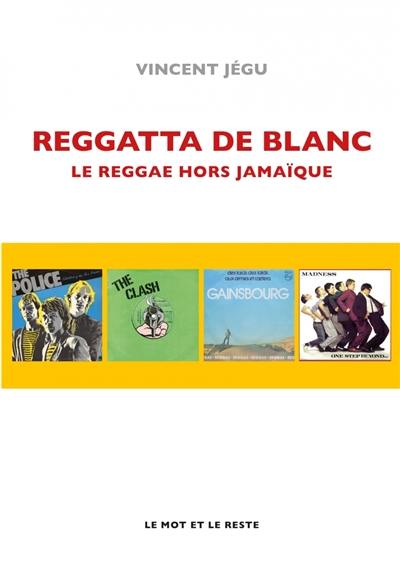 Reggatta de Blanc : le reggae hors Jamaïque