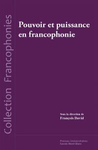 Pouvoir et puissance en francophonie