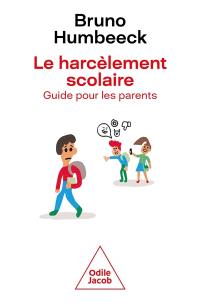 Le harcèlement scolaire : guide pour les parents
