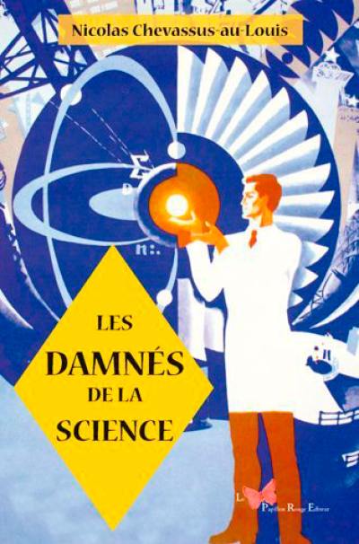 Les damnés de la science : vingt histoires de malchance, de folie et d'oubli