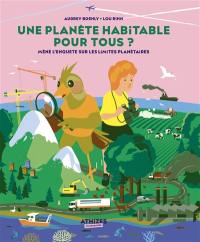 Une planète habitable pour tous ? : mène l'enquête avec les limites planétaires