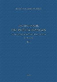 Dictionnaire des poètes français de la seconde moitié du XVIe siècle, 1549-1615. E-J