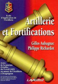 Artillerie et fortifications : actes de la journée d'études, 9 avril 2005