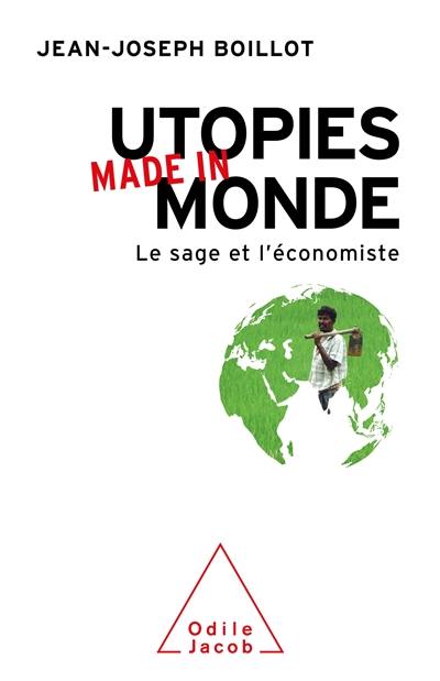 Utopies made in monde : le sage et l'économiste