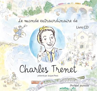 Le monde extraordinaire de Charles Trenet