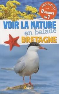 Bretagne : voir la nature en balade : 400 espèces, 8 guides en 1