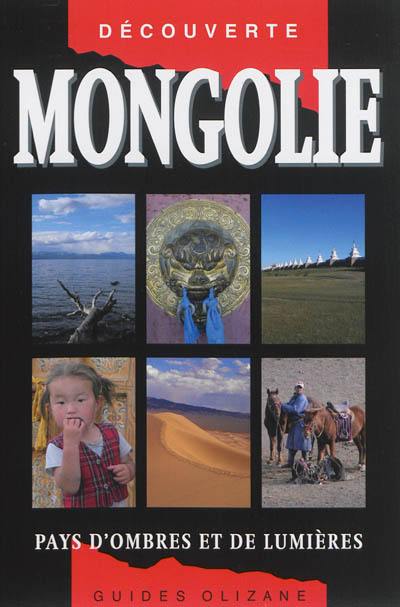 Mongolie : pays d'ombres et de lumières