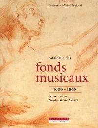 Catalogue des fonds musicaux 1600-1800 : conservés en Nord-Pas de Calais