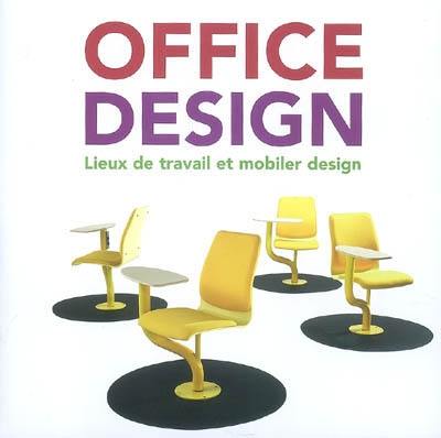Office design : lieux de travail et mobilier design