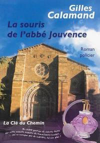 La souris de l'abbé Jouvence : roman policier
