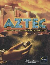 Aztec : malédiction au coeur de la cité d'or